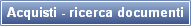 Acquisti - ricerca documenti
