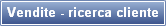 Vendite - ricerca cliente