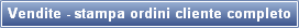 Vendite - stampa ordini cliente completo